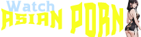Watch Asian Porn